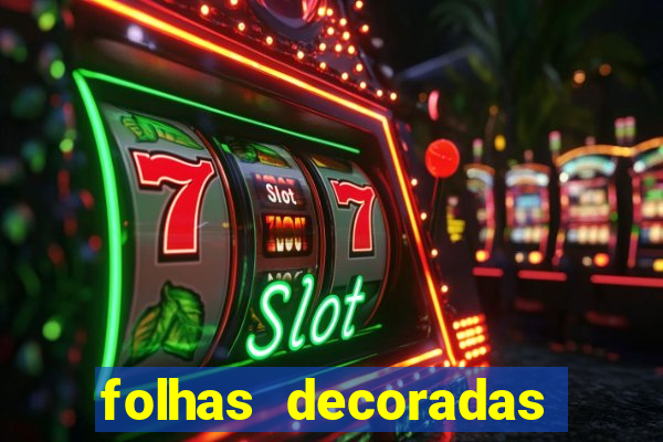 folhas decoradas para imprimir